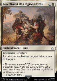 MTG [FR] ACR 277 AUX MAINS DES LEGIONNAIRES (ENCHANTEMENT : AURA)