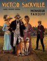 VICTOR SACKVILLE T13 MONSIEUR TADJEFF (TIRAGE DE TETE) AVEC DEDICACE